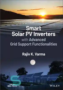 دانلود کتاب Smart Solar PV Inverters with Advanced Grid Support Functionalities – اینورترهای PV خورشیدی هوشمند با عملکردهای پیشرفته پشتیبانی...