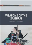 دانلود کتاب Weapons of the Samurai – سلاح های سامورایی ها