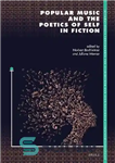 دانلود کتاب Popular Music and the Poetics of Self in Fiction – موسیقی عامه پسند و شاعرانگی خود در داستان