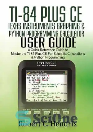 دانلود کتاب Ti-84 Plus CE Texas Instruments Graphing & Python Programming Calculator User Guide – راهنمای کاربر ماشین حساب گرافینگ...
