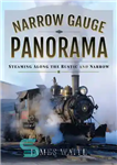 دانلود کتاب Narrow Gauge Panorama: Steaming Along the Rustic and Narrow – پانورامای باریک سنج: بخار در امتداد روستایی و...