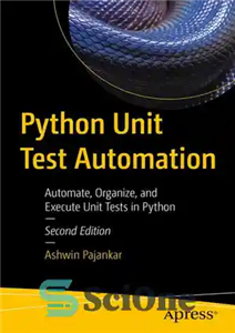 دانلود کتاب Python Unit Test Automation: Automate, Organize, and Execute Unit Tests in Python – اتوماسیون تست واحد پایتون: خودکارسازی،...