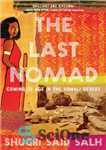 دانلود کتاب The Last Nomad: Coming of Age in the Somali Desert – آخرین کوچ نشین: روی سن در صحرای...