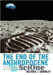 دانلود کتاب The End of the Anthropocene: Ecocriticism, the Universal Ecosystem, and the Astropocene – پایان آنتروپوسن: اکوکریتیکیسم، اکوسیستم جهانی،...