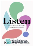 دانلود کتاب Listen: A powerful new book about life, death, relationships, mental health and how to talk about what matters...