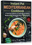 دانلود کتاب Mediterranean Instant Pot Cookbook: A Stunning Collection of Traditional and Modern Recipes for Quick Healthy Meals... 