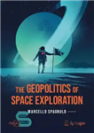 دانلود کتاب The Geopolitics of Space Exploration (Springer Praxis Books) – ژئوپلیتیک اکتشاف فضایی (کتابهای اسپرینگر پراکسیس)