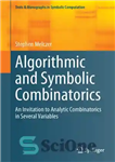 دانلود کتاب Algorithmic and Symbolic Combinatorics. An Invitation to Analytic Combinatorics in Several Variables – ترکیبات الگوریتمی و نمادین. دعوت...