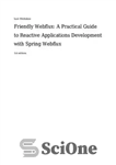 دانلود کتاب Friendly Webflux: A Practical Guide to Reactive Applications Development with Spring Webflux – WebFlux دوستانه: یک راهنمای عملی...