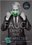 دانلود کتاب Fauci: Expect the Unexpected: Ten Lessons on Truth, Service, and the Way Forward – فائوچی: انتظار غیرمنتظره را...