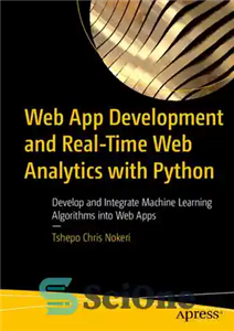 دانلود کتاب Web App Development and Real-Time Web Analytics with Python: Develop and Integrate Machine Learning Algorithms into Web Apps...