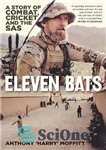 دانلود کتاب Eleven Bats: A Story of Cricket and the SAS – یازده خفاش: داستانی از کریکت و SAS