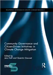 دانلود کتاب Community Governance and Citizen-Driven Initiatives in Climate Change Mitigation – حکمرانی اجتماعی و ابتکارات شهروند محور در کاهش...