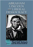 دانلود کتاب Abraham Lincoln and Liberal Democracy – آبراهام لینکلن و لیبرال دموکراسی