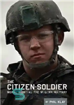 دانلود کتاب The Citizen-Soldier: Moral Risk and the Modern Military – شهروند-سرباز: خطر اخلاقی و نظامی مدرن