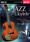 دانلود کتاب Jazz Ukulele: Comping, Soloing, Chord Melodies – جاز یوکلله: آهنگسازی، تک نوازی، ملودی های آکورد
