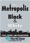 دانلود کتاب The Metropolis in Black and White – کلان شهر در سیاه و سفید