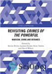 دانلود کتاب Revisiting Crimes of the Powerful: Marxism, Crime and Deviance – بازبینی جنایات قدرتمندان: مارکسیسم، جنایت و انحراف