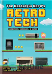 دانلود کتاب The Nostalgia Nerd’s History of Tech: Computer, Consoles and Games – تاریخچه فناوری The Nostalgia Nerd: کامپیوتر، کنسول...