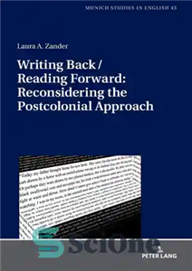 دانلود کتاب Writing Back Reading Forward: Reconsidering the Postcolonial Approach نوشتن به عقب خواندن جلو: بازنگری... 