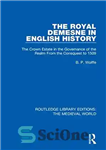 دانلود کتاب The Royal Demesne in English History: The Crown Estate in the Governance of the Realm From the Conquest...