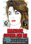 دانلود کتاب Manson, Sinatra and Me: A Hollywood Party Girl`s Memoir and How She Helped Vincent Bugliosi with the Helter...