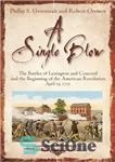 دانلود کتاب A Single Blow: The Battles of Lexington and Concord and the Beginning of the American Revolution April 19,...