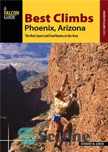 دانلود کتاب Best Climbs Phoenix, Arizona: The Best Sport and Trad Routes in the Area – بهترین صعودهای فینیکس، آریزونا:...