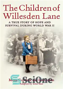 دانلود کتاب The Children of Willesden Lane: A True Story of Hope and Survival During World War II – The...