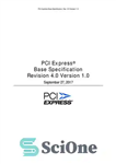 دانلود کتاب PCI Express Base Specification, Revision 4.0, Version 1.0 – مشخصات پایه PCI Express، نسخه 4.0، نسخه 1.0