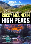 دانلود کتاب Rocky Mountain High Peaks: A Visual Tour of America’s Great Range – قله‌های بلند کوه راکی: یک تور...