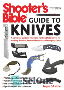 دانلود کتاب Shooter’s Bible Guide to Knives: A Complete Guide to Fixed and Folding Blade Knives for Hunting, Survival, Personal... 