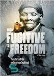 دانلود کتاب From Fugitive to Freedom: The Story of the Underground Railroad – از فراری تا آزادی: داستان راه آهن...