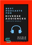 دانلود کتاب Best Podcasts for Diverse Audiences: Complete Bundle – بهترین پادکست برای مخاطبان مختلف: بسته کامل