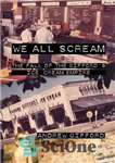 دانلود کتاب We All Scream: The Fall of the Gifford’s Ice Cream Empire – ما همه فریاد می زنیم: سقوط...