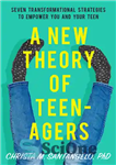 دانلود کتاب A New Theory of Teenagers: Seven Transformational Strategies to Empower You and Your Teen – نظریه جدیدی از...