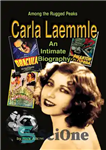 دانلود کتاب Among the Rugged Peaks: An Intimate Biography of Carla Laemmle – در میان قله های ناهموار: بیوگرافی صمیمی...