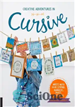 دانلود کتاب Creative Adventures in Cursive: Write with glue, string, markers, paint, and icing! – ماجراهای خلاقانه در Cursive: با...