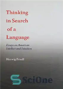 دانلود کتاب Thinking in Search of a Language: Essays on American Intellect and Intuition – تفکر در جستجوی زبان: مقالاتی...