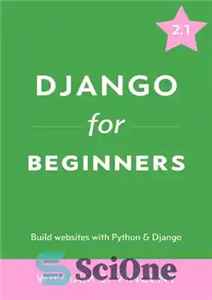 دانلود کتاب Django for Beginners: Build websites with Python and Django (Welcome to Django Book 1) – جنگو برای مبتدیان:...