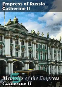 دانلود کتاب Memoirs of the Empress Catherine II – خاطرات ملکه کاترین دوم