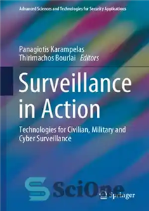 دانلود کتاب Surveillance in Action. Technologies for Civilian, Military and Cyber Surveillance – نظارت در عمل فن آوری برای نظارت...