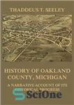 دانلود کتاب History of Oakland County, Michigan – تاریخچه شهرستان اوکلند، میشیگان