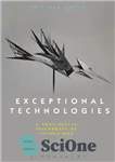 دانلود کتاب Exceptional Technologies: A Continental Philosophy of Technology – فن آوری های استثنایی: فلسفه قاره ای فناوری