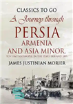 دانلود کتاب A Journey Through Persia, Armenia, and Asia Minor, to Constantinople, in the Years 1808 and 1809 – سفری...