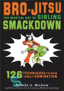 دانلود کتاب Bro-Jitsu: The Martial Art of Sibling Smackdown – Bro-Jitsu: The Martial Art of Smackdown خواهر و برادر