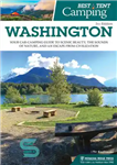 دانلود کتاب Best Tent Camping: Washington: Your Car-Camping Guide to Scenic Beauty, the Sounds of Nature, and an Escape from...