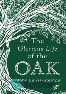 دانلود کتاب The Glorious Life of the Oak – زندگی باشکوه بلوط