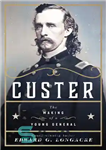 دانلود کتاب Custer: The Making of a Young General – کاستر: ساخت یک ژنرال جوان