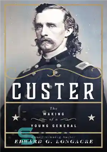 دانلود کتاب Custer: The Making of a Young General – کاستر: ساخت یک ژنرال جوان